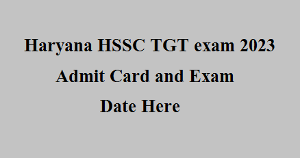 Haryana HSSC TGT Admit Card 2023